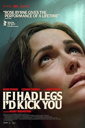 دانلود فیلم If I Had Legs I’d Kick You 2025